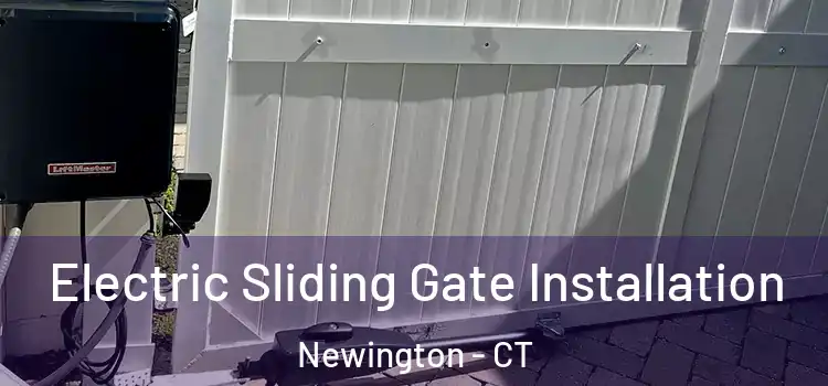 Electric Sliding Gate Installation Newington - CT