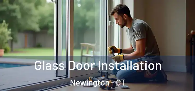 Glass Door Installation Newington - CT