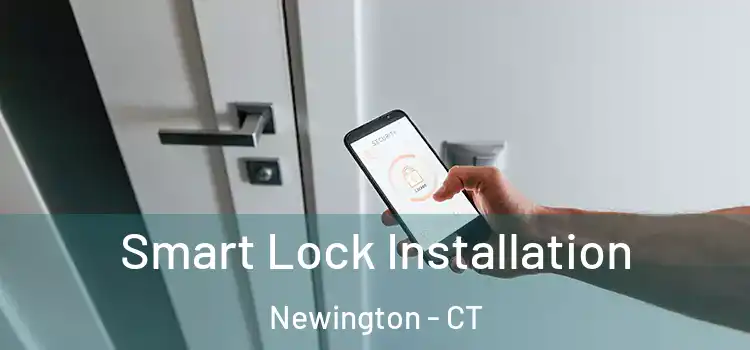 Smart Lock Installation Newington - CT